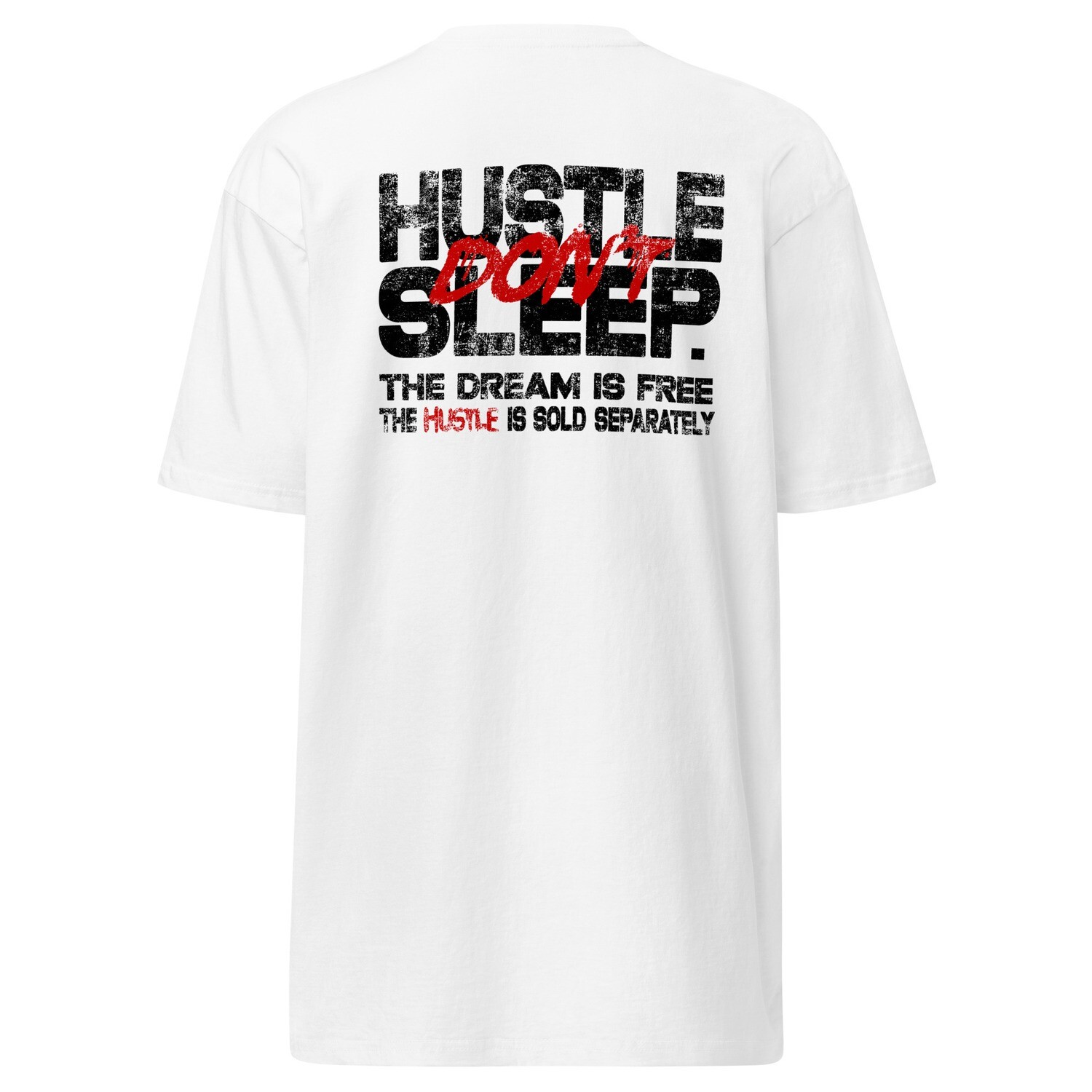Hustle Don’t Sleep Tee (Blk Letters)