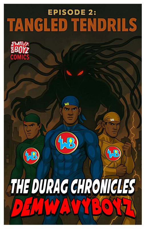 DemWavyBoyz “The Durag Chronicles” Episode 2 “Tangled Tendrils” Pre-Order Now Available July 1
