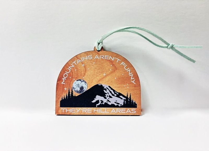 Mountains Aren’t Funny…They’re Hill Areas — Wooden Ornament