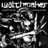 Watchmaker 'erased from the memory of man' CD