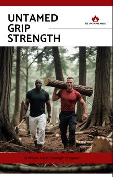 Untamed Grip Strength 12 Week Program