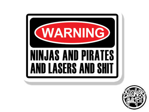 Warning - Ninja&#39;s and Pirates