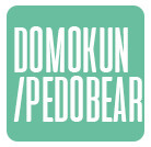 Domokun, pedobears and others