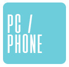 PC / Phone