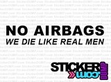 No Airbags We Die Like Real Men