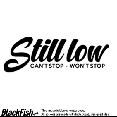 Still Low - Can't Stop Won't Stop, Size: 160mm x 100mm