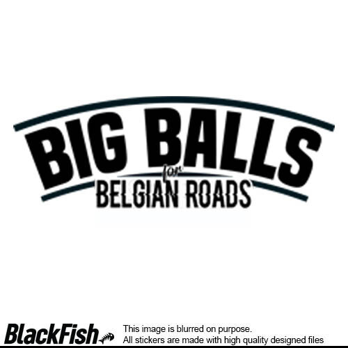 Big Balls For Belgian Roads