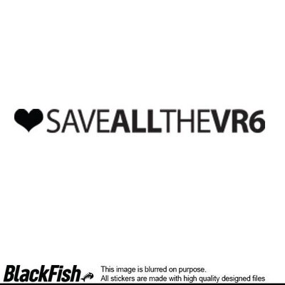 Save All The VR6, Size: 200mm x 100mm