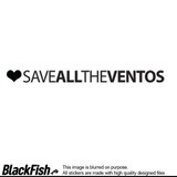 Save All The Ventos, Size: 200mm x 100mm