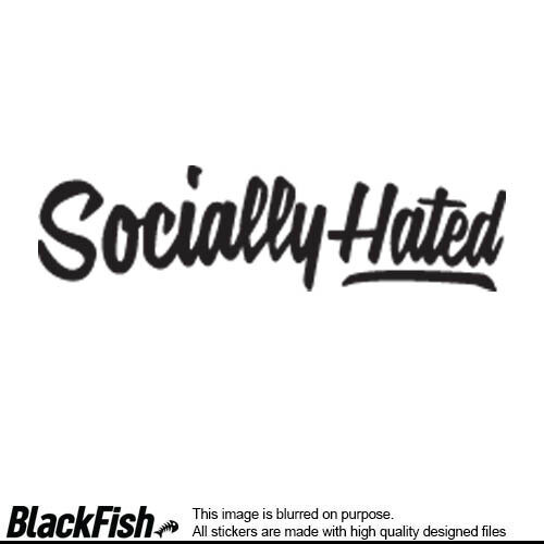 Socially Hated, Size: 200mm x 100mm