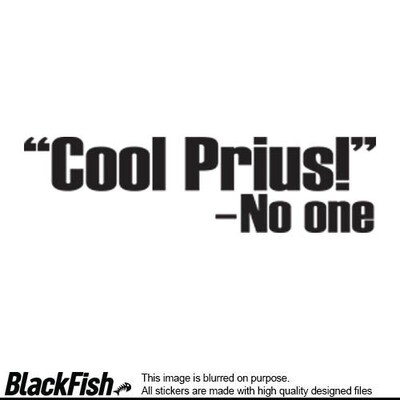 Cool Prius - Said No One Ever