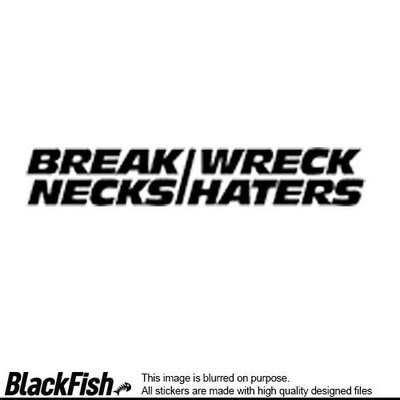 Break Necks Wreck Haters, Size: 160mm x 100mm