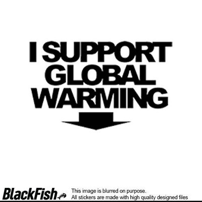 I Support Global Warming
