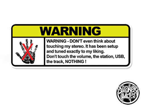 Warning - Don&#39;t Touch Stereo