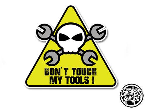 Don't Touch My Tools