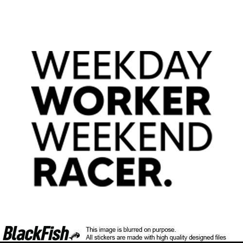 Weekday Worker Weekend Racer