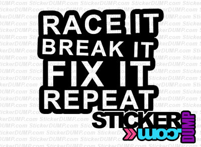 Race It, Break It, Fix It