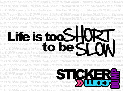 Life Is Too Short To Be Slow