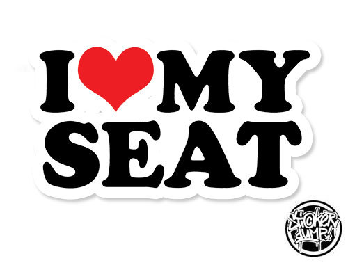I Love My Seat