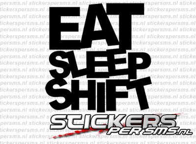 Eat Sleep Shift