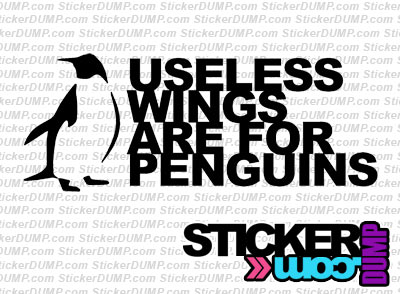 Useless Wings Are For Penguins
