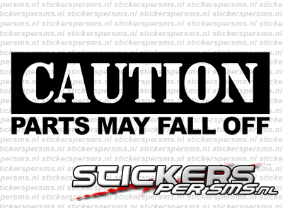Caution, Parts May Fall Off