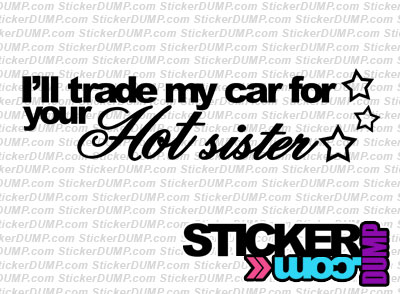 I&#39;ll Trade My Car For Your Hot Sister