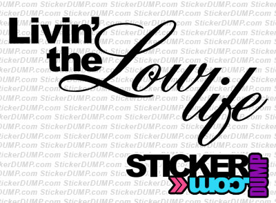 Livin&#39; The Low Life