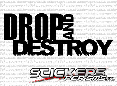 Drop And Destroy