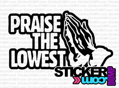 Praise The Lowest
