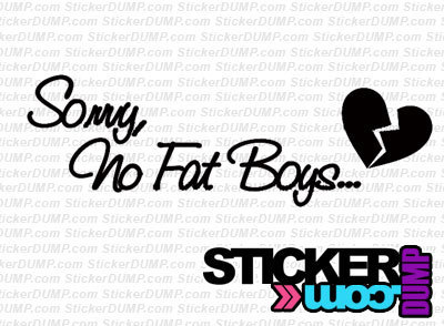 Sorry, No Fat Boys
