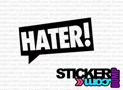 Hater!