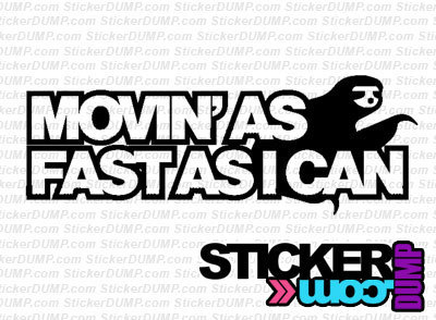 Movin&#39; As Fast As I Can
