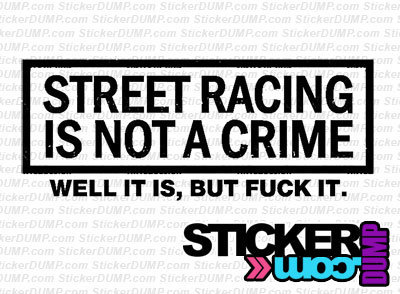 Street Racing Is Not A Crime
