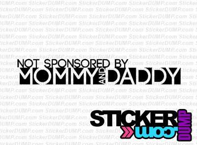 Not Sponsored By Mommy & Daddy