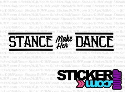 Stance Make Her Dance