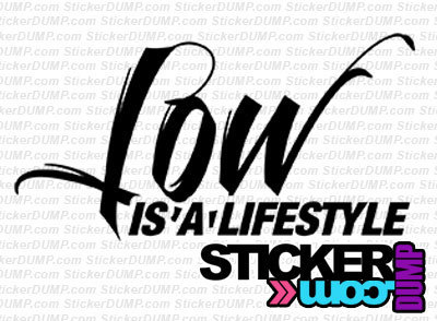 LOW Is A Lifestyle