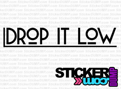 Drop It Low