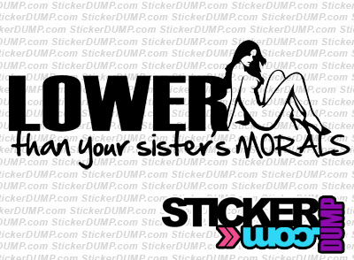 Lower Than Your Sister&#39;s Morals