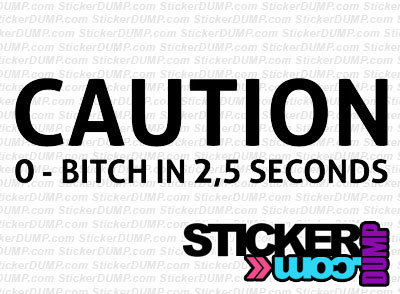 Caution 0 - Bitch In 2,5 Seconds