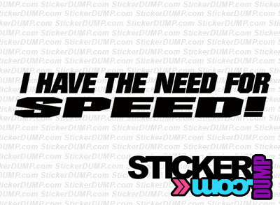 I Have The Need For Speed