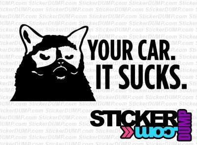 Your car. It sucks - Grumpy Cat