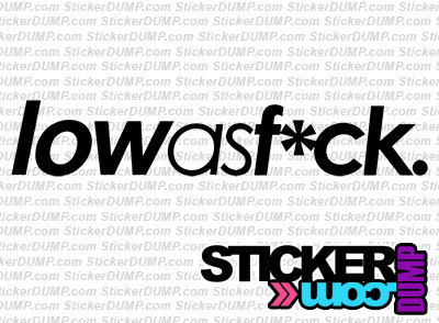 Low As F*ck
