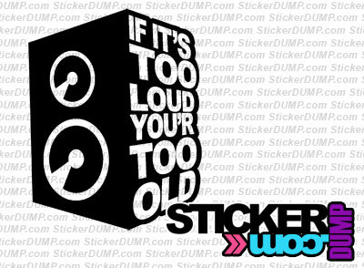 If It's Too Loud...