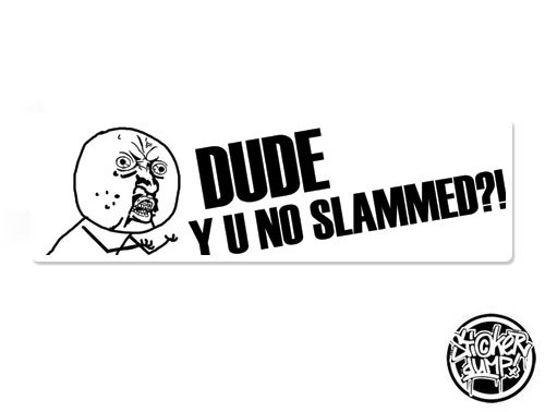 Boxsticker - Y U NO SLAMMED?!