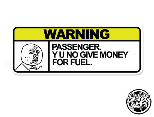 Warning - Y U No Give Fuel !
