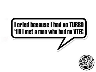 I Cried because I had no TURBO