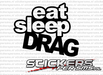 Eat Sleep Drag