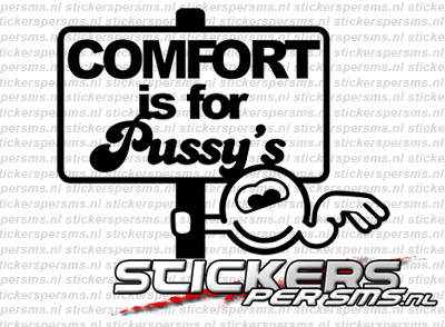 Comfort Is For Pussy&#39;s