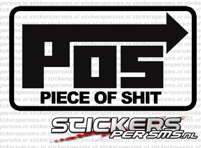 POS - Piece Of Shit
